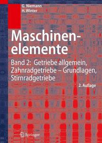 Cover image for Maschinenelemente: Band 2: Getriebe allgemein, Zahnradgetriebe - Grundlagen, Stirnradgetriebe