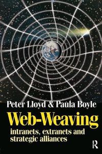 Cover image for Web-Weaving: Intranets, Extranets and Strategic Alliances