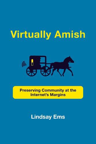 Virtually Amish: Preserving Community at the Internet's Margins
