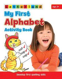Cover image for My First Alphabet Activity Book: Develop Early Spelling Skills