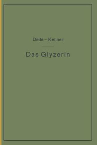 Cover image for Das Glyzerin: Gewinnung, Veredelung, Untersuchung Und Verwendung Sowie Die Glyzerinersatzmittel