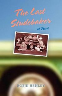 Cover image for The Last Studebaker: A Novel