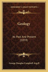 Cover image for Geology: Its Past and Present (1859)