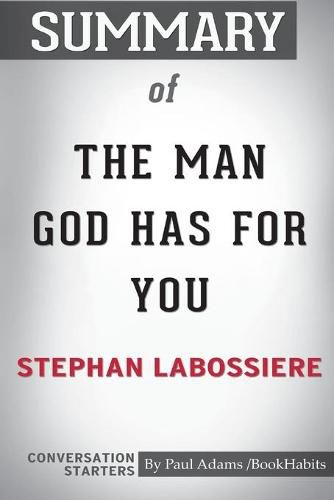 Summary of The Man God Has For You by Stephan Labossiere: Conversation Starters