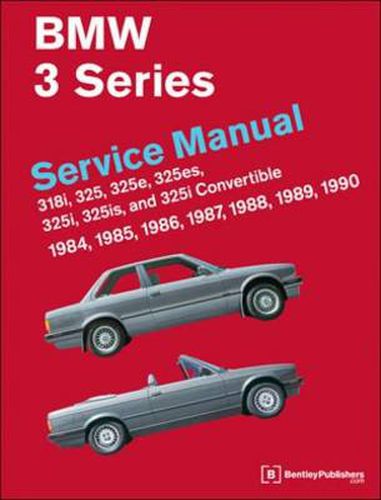 Cover image for BMW 3 Series Service Manual 1984-1990 (E30): 318i, 325, 325e, 325es, 325i, 325is and 325i Convertible