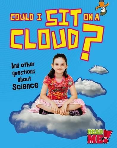 Cover image for Could I Sit on a Cloud?: And Other Questions about Science