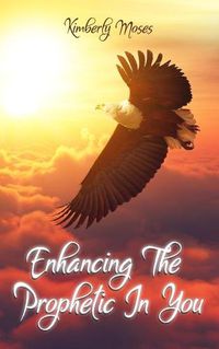 Cover image for Enhancing The Prophetic In You