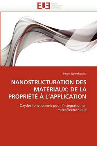 Cover image for Nanostructuration Des Materiaux: de La Propriete A L'Application