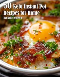 Cover image for 50 Keto Instant Pot Recipes for Home