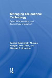 Cover image for Managing Educational Technology: School Partnerships and Technology Integration