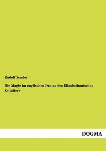 Cover image for Die Magie im englischen Drama des Elisabethanischen Zeitalters