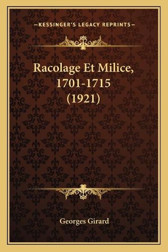 Racolage Et Milice, 1701-1715 (1921)