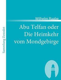 Cover image for Abu Telfan oder Die Heimkehr vom Mondgebirge