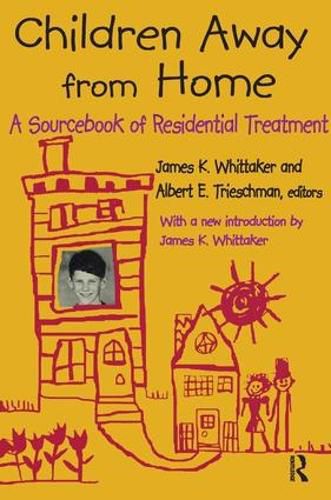 Cover image for Children Away from Home: A Sourcebook of Residential Treatment