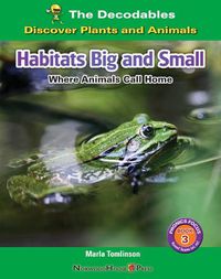 Cover image for Habitats Big and Small: Where Animals Call Home