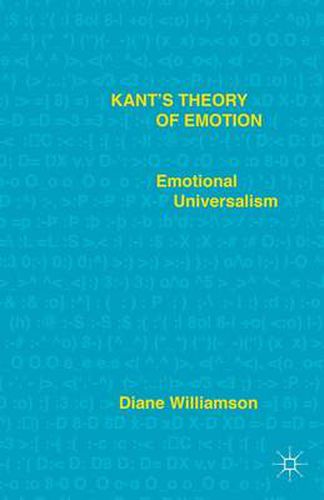 Cover image for Kant's Theory of Emotion: Emotional Universalism