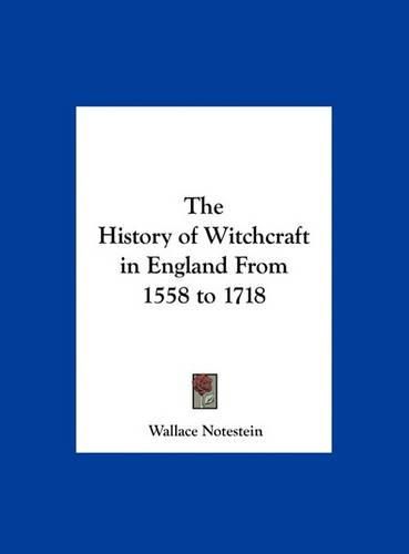 Cover image for The History of Witchcraft in England from 1558 to 1718