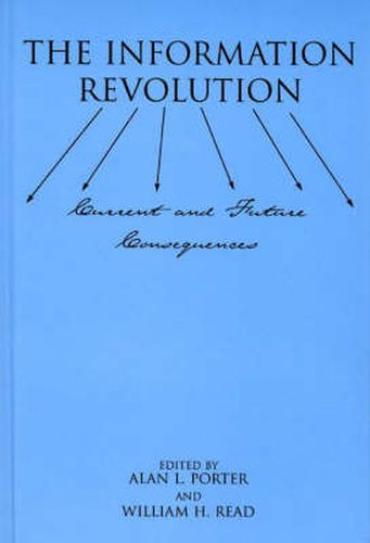 Cover image for The Information Revolution: Current and Future Consequences