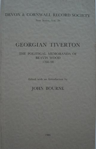 Georgian Tiverton, The Political Memoranda of Beavis Wood 1768-98