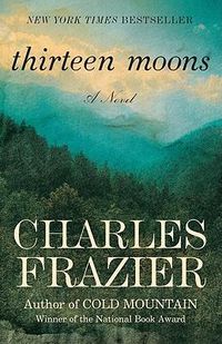 Cover image for Thirteen Moons: A Novel