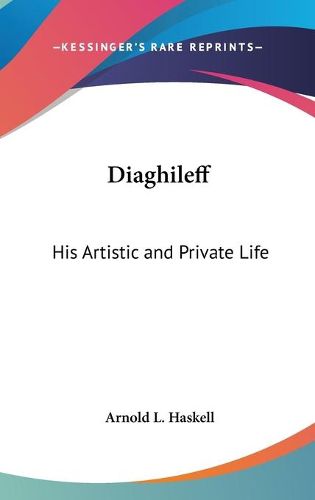 Cover image for Diaghileff: His Artistic and Private Life