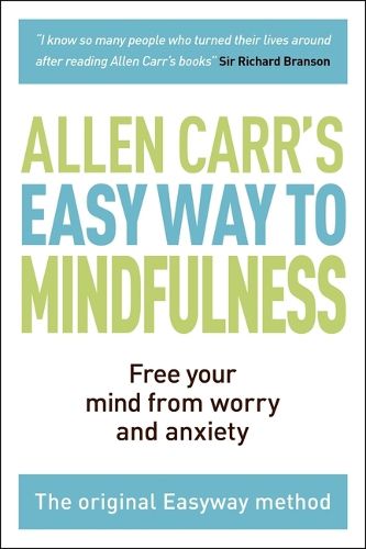 Cover image for The Easy Way to Mindfulness: Free Your Mind from Worry and Anxiety