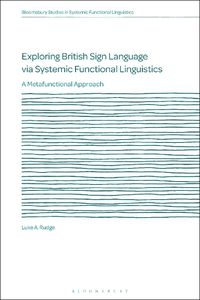 Cover image for Exploring British Sign Language via Systemic Functional Linguistics