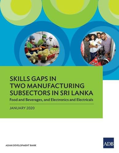 Cover image for Skills Gaps in Two Manufacturing Subsectors in Sri Lanka: Food and Beverages, and Electronics and Electricals