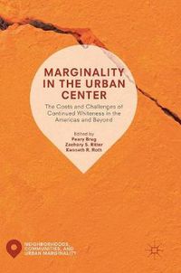 Cover image for Marginality in the Urban Center: The Costs and Challenges of Continued Whiteness in the Americas and Beyond