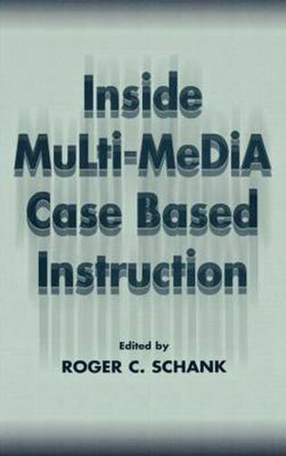 Cover image for Inside Multi-Media Case Based Instruction