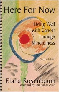 Cover image for Here For Now: Living Well With Cancer Through Mindfulness