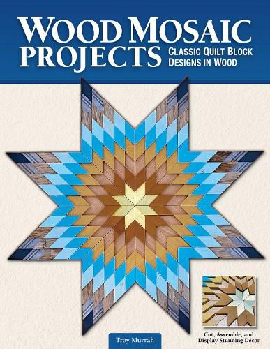 Cover image for Wood Mosaic Projects: Classic Quilt Block Designs in Wood