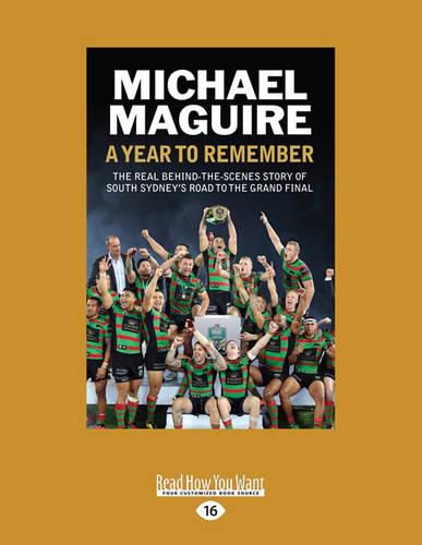 Cover image for A Year to Remember: The real behind-the-scenes story of South Sydney's road to the grand final