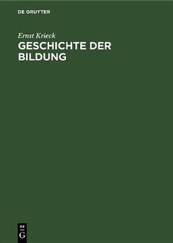 Geschichte Der Bildung: Sonderausgabe Aus Dem Handbuch Der Deutschen Lehrerbildung