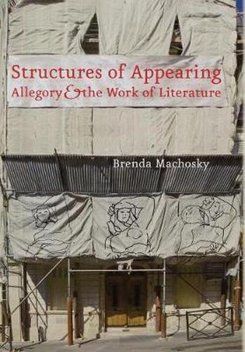 Cover image for Structures of Appearing: Allegory and the Work of Literature