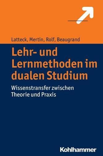 Cover image for Lehr- Und Lernmethoden Im Dualen Studium: Wissenstransfer Zwischen Theorie Und Praxis