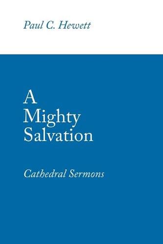 Cover image for A Mighty Salvation: Cathedral Sermons