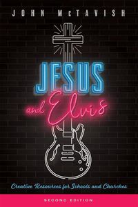 Cover image for Jesus and Elvis, Second Edition: Creative Resources for Use in Schools and Churches