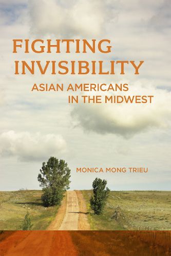 Cover image for Fighting Invisibility: Asian Americans in the Midwest