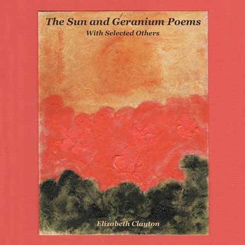 Cover image for The Sun and Geranium Poems: With Selected Others