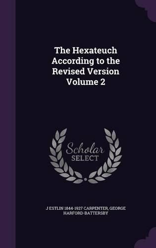 Cover image for The Hexateuch According to the Revised Version Volume 2