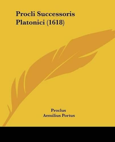 Cover image for Procli Successoris Platonici (1618)