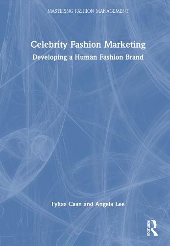 Celebrity Fashion Marketing: Developing a Human Fashion Brand