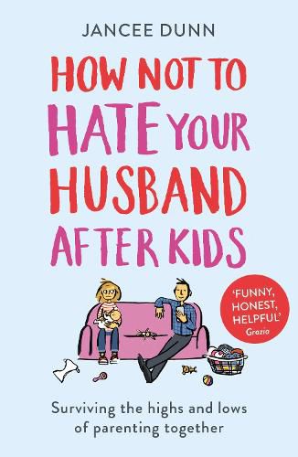 Cover image for How Not to Hate Your Husband After Kids