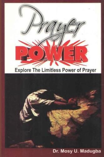 Cover image for Prayer Power: Explore the Limitless Power of Prayer