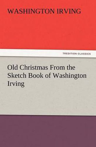 Cover image for Old Christmas from the Sketch Book of Washington Irving