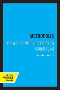 Cover image for Metropolis: From the Division of Labor to Urban Form