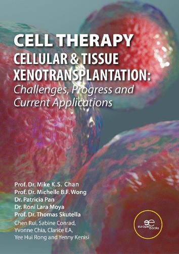 CELL THERAPY - CELLULAR & TISSUE XENOTRANSPLANTATION: Challenges, Progress and Current Applications 2024