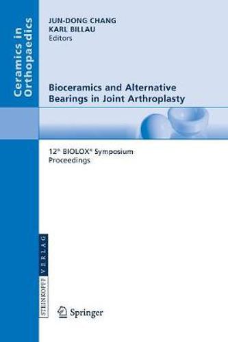 Cover image for Bioceramics and Alternative Bearings in Joint Arthroplasty: 12th BIOLOX (R) Symposium Seoul, Republic of Korea September 7 - 8, 2007. Proceedings