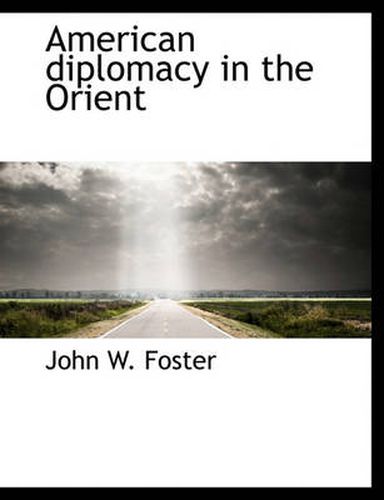 Cover image for American Diplomacy in the Orient